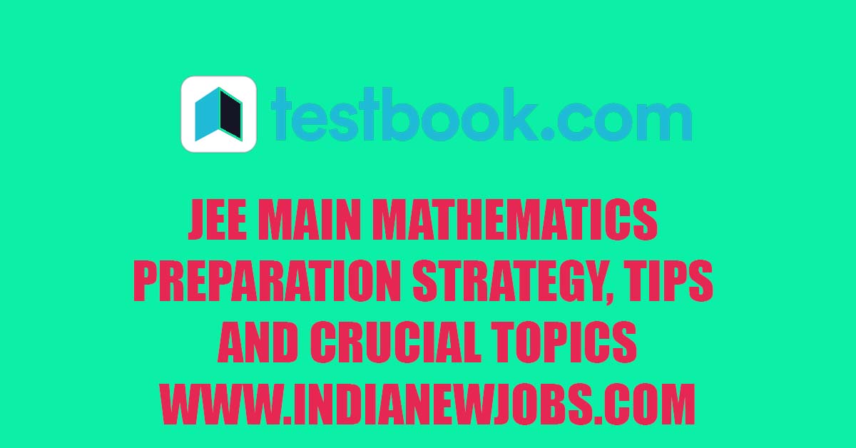 Tips for JEE Main Mathematics Preparation 2022